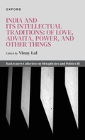 Cover: India and Its Intellectual Traditions: Of Love, Advaita, Power, and Other Things - Oxford University Press