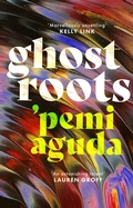 Cover: Ghostroots - Virago Press Ltd