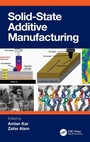 Cover: Solid State Additive Manufacturing - CRC Press