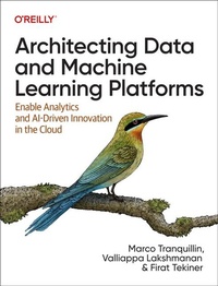 Abbildung von: Architecting Data and Machine Learning Platforms - O'Reilly
