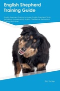 Cover: English Shepherd Training Guide English Shepherd Training Includes - Desert Thrust Ltd