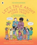 Cover: Let's Talk About Where Babies Come From - Walker Books Ltd