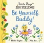 Cover: Little Bugs Big Feelings: Be Yourself Buddy - Orchard Books