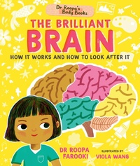 Enlarge image Cover: Dr Roopa's Body Books: The Brilliant Brain - Walker Books Ltd