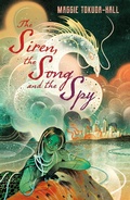 Cover: The Siren, the Song and the Spy - Walker Books Ltd