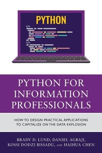 Enlarge image Cover: Python for Information Professionals - Rowman & Littlefield Publishers