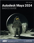 Cover: Autodesk Maya 2024 Basics Guide - SDC Publications