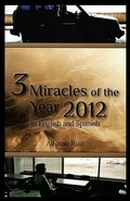 Cover: 3 Miracles of the Year 2012 in English and Spanish - Dorrance Publishing Co.