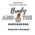 Cover: Brady and the Dinosaur Egg- Brady finds a Pterodactyl - Junior Detective Agency