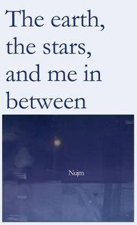 Abbildung von: The earth, the stars, and me in between - Nujm