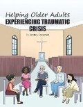 Cover: Helping Older Adults Experiencing Traumatic Crisis - Lauren Simone Publishing House