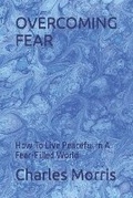 Cover: Overcoming Fear - Raising the Standard International Publishing LLC