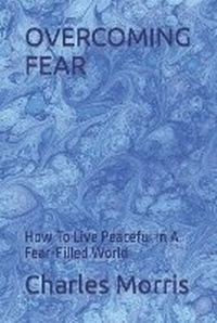 Enlarge image Cover: Overcoming Fear - Raising the Standard International Publishing LLC