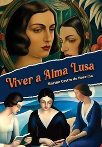 Abbildung von: Viver a Alma Lusa - Letras Ausentes Unipessoal LDA.