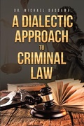 Bild: A Dialectic Approach to Criminal Law - Smart Ribbon Press LLC