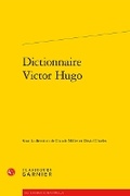 Cover: Dictionnaire Victor Hugo - Classiques Garnier