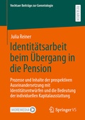 Cover: Identit&auml;tsarbeit beim &Uuml;bergang in die Pension - Springer VS