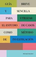 Cover: Gu&iacute;a breve y sencilla para utilizar el estudio de casos como m&eacute;todo de investigaci&oacute;n - Books on Demand