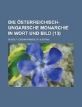 Cover: Die Osterreichisch-Ungarische Monarchie in Wort Und Bild (13) - Rarebooksclub.com