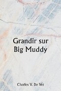 Cover: Grandir sur Big Muddy - Writat