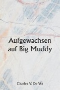 Cover: Aufgewachsen auf Big Muddy - Writat