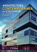Cover: Arquitectura contempor&aacute;nea en Colombia: - Editorial Utadeo