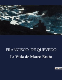 Abbildung von: La Vida de Marco Bruto - Culturea