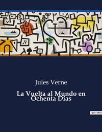 Abbildung von: La Vuelta al Mundo en Ochenta Dias - Culturea