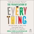 Cover: The Privatization of Everything - Tantor Audio