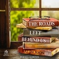 Cover: The Roads Left Behind Us - Tantor Audio