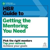 Enlarge image Cover: HBR Guide to Getting the Mentoring You Need - Ascent Audio