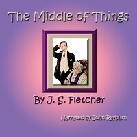 Enlarge image Cover: The Middle of Things - John D. Rayburn
