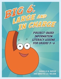 Abbildung von: Big6, Large and in Charge - Linworth Publishing, Incorporated
