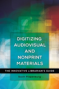 Abbildung von: Digitizing Audiovisual and Nonprint Materials - Bloomsbury Libraries Unlimited