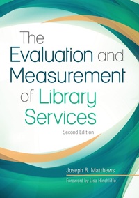 Abbildung von: The Evaluation and Measurement of Library Services - Bloomsbury Libraries Unlimited