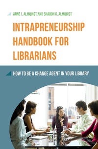 Abbildung von: Intrapreneurship Handbook for Librarians - Bloomsbury Libraries Unlimited