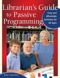 Abbildung von: Librarian's Guide to Passive Programming - Bloomsbury Libraries Unlimited