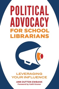 Abbildung von: Political Advocacy for School Librarians - Bloomsbury Libraries Unlimited