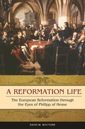 Cover: A Reformation Life - Praeger Publishers Inc