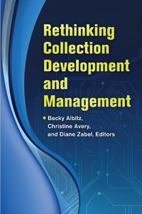 Abbildung von: Rethinking Collection Development and Management - Bloomsbury Libraries Unlimited