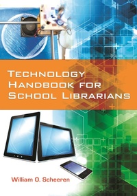 Abbildung von: Technology Handbook for School Librarians - Bloomsbury Libraries Unlimited