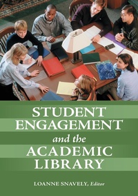 Abbildung von: Student Engagement and the Academic Library - Bloomsbury Libraries Unlimited