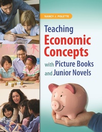 Abbildung von: Teaching Economic Concepts with Picture Books and Junior Novels - Bloomsbury Libraries Unlimited