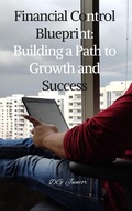 Cover: Financial Control Blueprint: Building a Path to Growth and Success - DG Junior