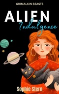 Cover: Alien Indulgence (Grimalkin Beasts, #1) - Sophie Stern