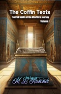 Cover: The Coffin Text (Sacred Spells of the Afterlife's Journey, #1) - Trient Press