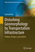 Cover: Disturbing Geomorphology by Transportation Infrastructure - Springer