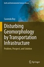 Cover: Disturbing Geomorphology by Transportation Infrastructure - Springer