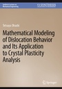 Cover: Mathematical Modeling of Dislocation Behavior and Its Application to Crystal Plasticity Analysis - Springer
