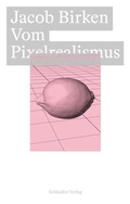Cover: Vom Pixelrealismus - Schlaufen Verlag